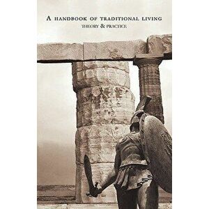 A Handbook of Traditional Living, Paperback - Raido imagine
