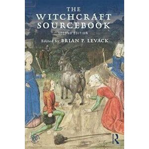The Witchcraft Sourcebook: Second Edition, Paperback - Brian P. Levack imagine