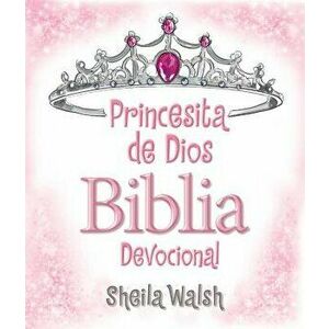 Princesita de Dios Biblia Devocional = God's Little Princess Devotional Bible, Hardcover - Sheila Walsh imagine