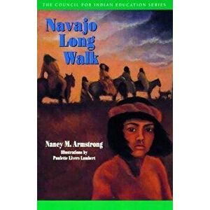 Navajo Long Walk, Paperback - Nancy Armstrong imagine