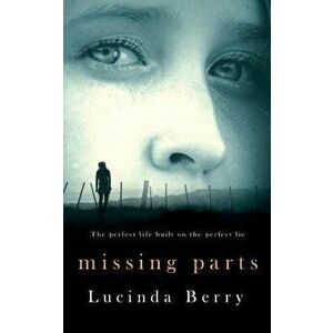 Missing Parts, Paperback - Lucinda Berry imagine