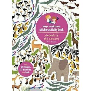 Animals of the Savanna: My Nature Sticker Activity Book, Paperback - Olivia Cosneau imagine