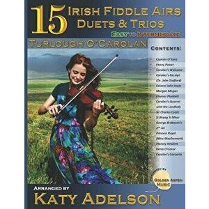 15 Irish Fiddle Airs - Duets and Trios: Turlough O'Carolan - Easy to Intermediate, Paperback - Katy Adelson imagine