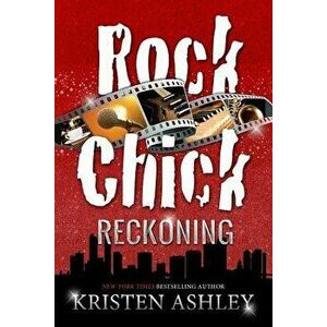 Rock Chick Reckoning, Paperback - Kristen Ashley imagine