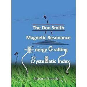 The Don Smith Magnetic Resonance Energy Crafting Systematic Index., Hardcover - Donald Lee Smith imagine