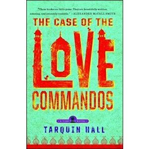 The Case of the Love Commandos, Paperback - Tarquin Hall imagine