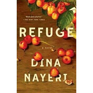 Refuge: A Novel, Paperback - Dina Nayeri imagine