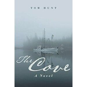 The Cove, Paperback - Tom Hunt imagine
