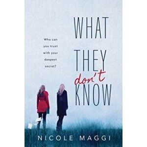 What They Don't Know, Paperback - Nicole Maggi imagine