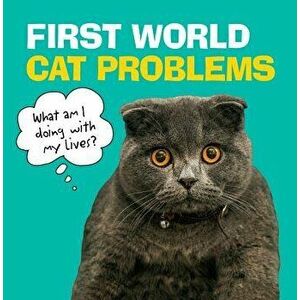 First World Cat Problems: What Am I Doing with My Lives?, Hardcover - Penguin Random House Uk imagine