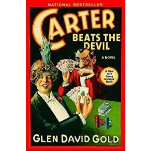 Carter Beats the Devil, Paperback - Glen Gold imagine