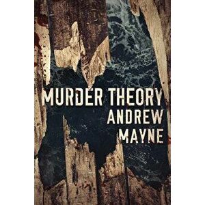 Murder Theory, Paperback - Andrew Mayne imagine