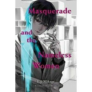 Masquerade and the Nameless Women, Paperback - Eiji Mikage imagine
