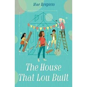 The House That Lou Built, Paperback - Mae Respicio imagine