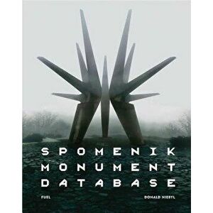 Spomenik Monument Database, Hardcover - Donald Niebyl imagine