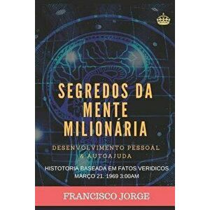 Segredos Da Mente Milionária: Um mundo a seus pés, Paperback - Francisco Jorge imagine