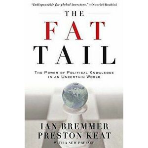 The Fat Tail: The Power of Political Knowledge in an Uncertain World, Paperback - Ian Bremmer imagine