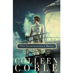 The Lightkeeper's Bride, Paperback - Colleen Coble imagine