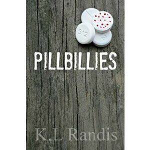 Pillbillies, Paperback - K. L. Randis imagine