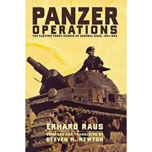 Panzer Operations: The Eastern Front Memoir of General Raus, 1941-1945, Paperback - Erhard Raus imagine