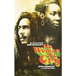 No Woman No Cry: My Life with Bob Marley, Paperback - Rita Marley imagine