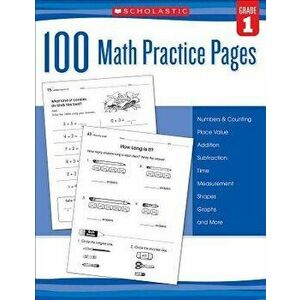 100 Math Practice Pages (Grade 1) - Inc. Scholastic imagine