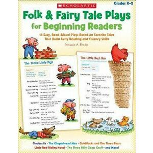 Folk & Fairy Tale Plays for Beginning Readers: 14 Reader Theater Plays That Build Early Reading and Fluency Skills, Paperback - Immacula Rhodes imagine