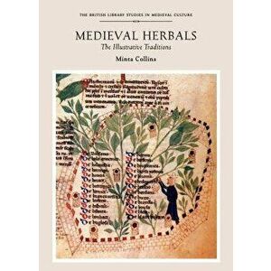 Medieval Herbals, Paperback - Minta Collins imagine