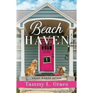 Beach Haven: Glass Beach Cottage Series (Book 1), Paperback - Tammy L. Grace imagine