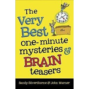 The Very Best One-Minute Mysteries and Brain Teasers, Paperback - Sandy Silverthorne imagine