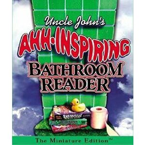 Uncle John's Ahh-Inspiring Bathroom Reader, Hardcover - Bathroom Reader's Institu imagine