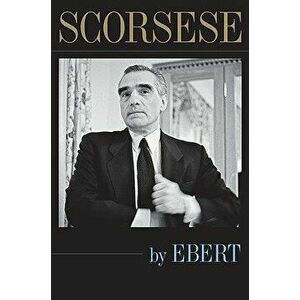 Scorsese by Ebert, Paperback - Roger Ebert imagine