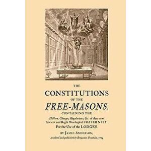 The Constitutions of the Free-Masons, Paperback - Anderson James imagine
