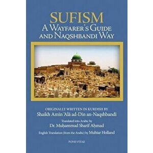 Sufism: A Wayfarer's Guide to the Naqshbandi Way, Paperback - Shaikh Amin 'Ala Ad-Din An-Naqshbandi imagine