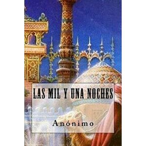 Las Mil Y Una Noches (Spanish Edition), Paperback - Anonimo imagine