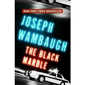 Black Marble, Paperback - Joseph Wambaugh imagine