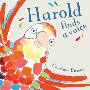 Harold Finds a Voice, Hardcover - Courtney Dicmas imagine