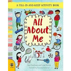 All about Me: A Fill-In-And-Keep Activity Book, Paperback - Sam Hutchinson imagine