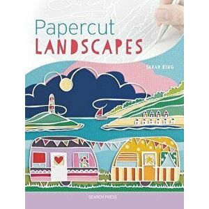 Papercut Landscapes, Paperback - Sarah King imagine