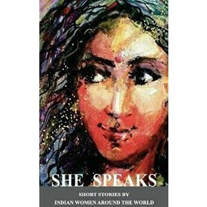 She Speaks, Paperback - By 20 Indian Women Around the World imagine