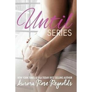 Until Series: Box Set, Paperback - Aurora Rose Reynolds imagine