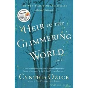 Heir to the Glimmering World, Paperback - Cynthia Ozick imagine