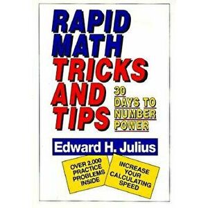 Rapid Math Tricks & Tips: 30 Days to Number Power, Paperback - Edward H. Julius imagine