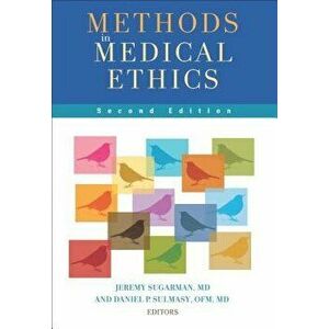 Methods in Medical Ethics: Second Edition, Paperback - Jeremy Sugarman imagine