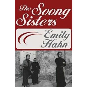The Soong Sisters, Paperback - Emily Hahn imagine