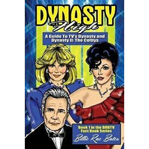 Dynasty High: A Guide to Tv's Dynasty, Paperback - Billie Rae Bates imagine