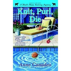 Knit, Purl, Die, Paperback - Anne Canadeo imagine