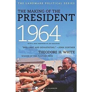 The Making of the President 1964, Paperback - Theodore H. White imagine