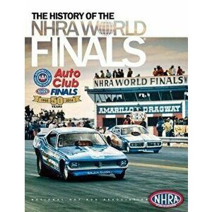 The History of the Nhra World Finals, Paperback - Nhra Publications imagine