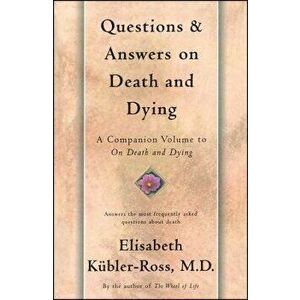 Questions and Answers on Death and Dying: A Companion Volume to on Death and Dying, Paperback - Elisabeth Kubler-Ross imagine